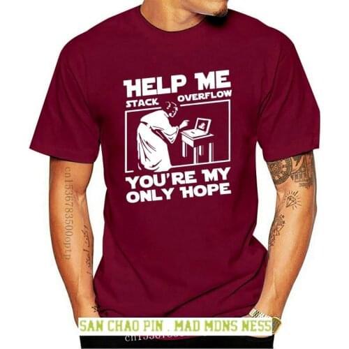 Help me stack overflow you're my only hope Custom Men Tshirt size M-2XL High Quality Custom Printed Tops Hipster Tees T-Shirt