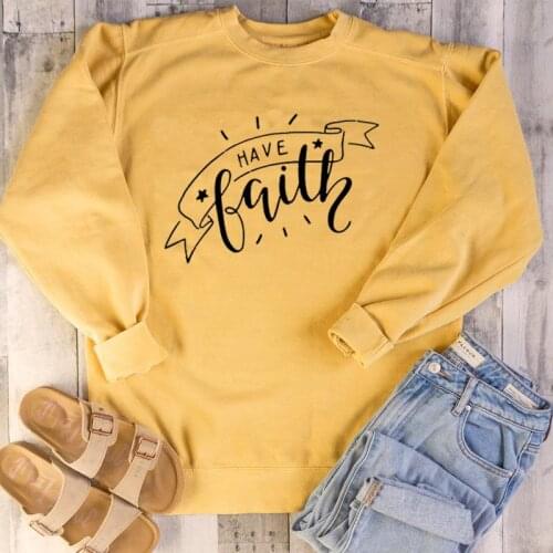 Have Faith Christian sweatshirt graphic grunge tumblr pure cotton jumper aesthetic camisetas pullovers unisex top Outfits Sweats