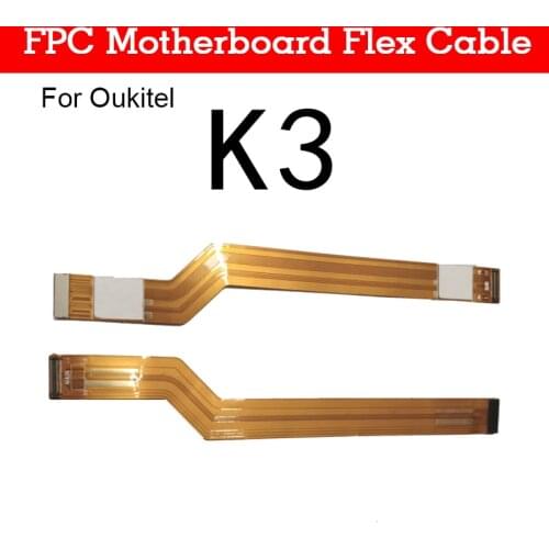 For Oukitel k3 FPC Motherboard Flex Cable Ribbon Connection Main Board Component Spare Parts