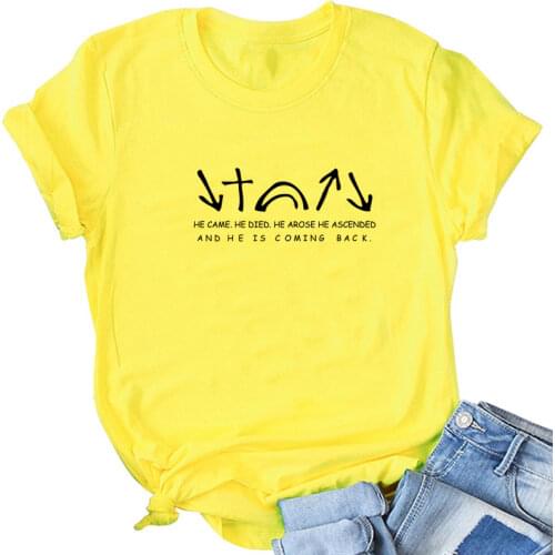 He Came He Died He Arose He Ascended and He Is Coming Back Christian Religious T Shirts Women Jesus Church Tshirt Dropshipping