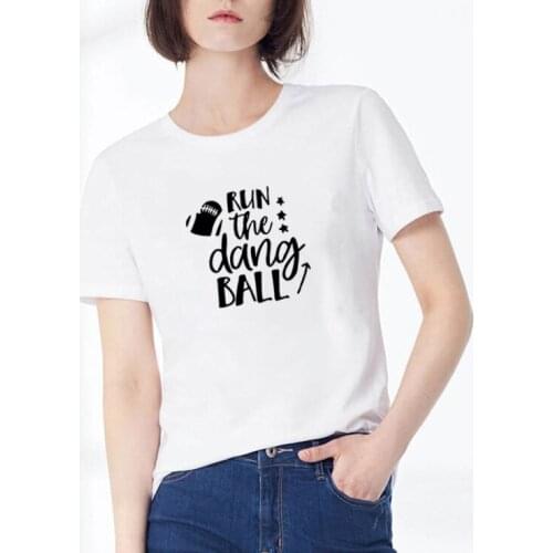 Run The Dang Ball Print Summer T-shirt Women O-neck Cotton Short Sleeve Funny Tshirt Women Top Loose T-shirt Femme Black White