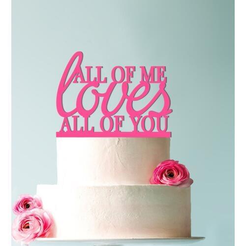 All of Me Loves All of You Wedding Cake Topper, Romantic Wedding Cake Decoration your Choice of Color Modern Elegant Cake Topper
