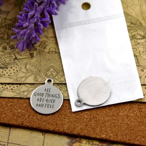 10pcs--stainless steel charms"all good things are wild and free"5 style for choosing DIY Charms pendants