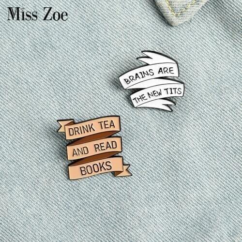 Fun Banner Enamel Pins Drink Tea and Read Brains are the new Tits Brooches Bag Clothes Lapel Pin Badge Jewelry Gift for Friends