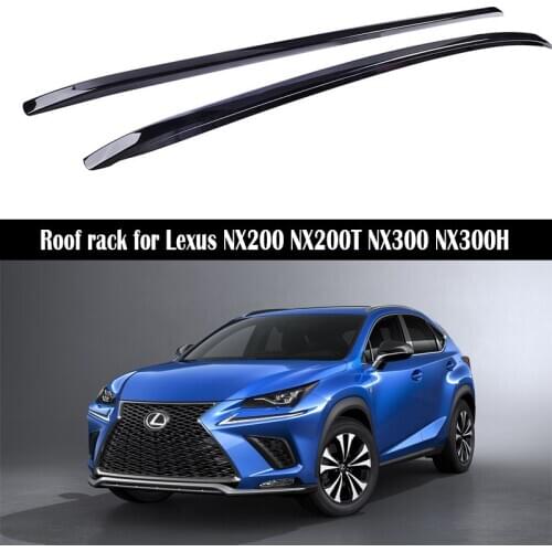 Aluminum Roof Rack For Lexus NX200 NX200T NX300 NX300H 2015-2021 Rails Bar Luggage Carrier Bars top Cross bar Rack Rail Boxes