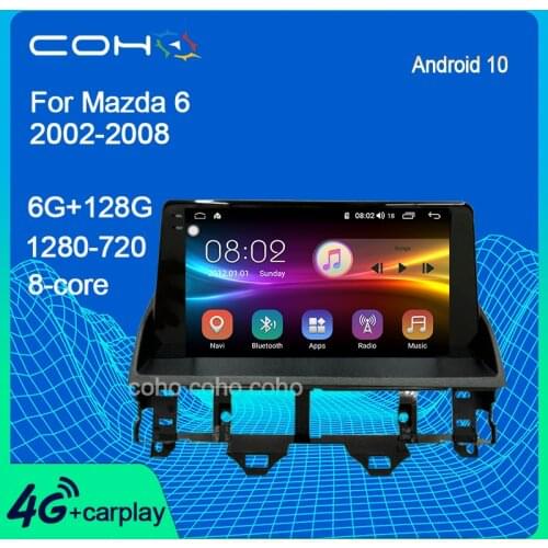 COHO Android 10.0 4G Car Radio Player Navigation GPS For Mazda 6 2002-2008 Eight-Core 6GB+128GB Radio Multimedia