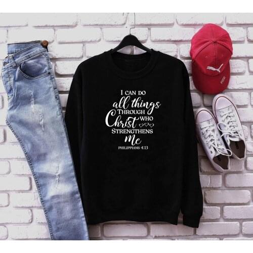 I Can Do All Things Through Christ Who Strengthens Me Bible Verse sweatshirt young hipster vintage religion jesus church tops