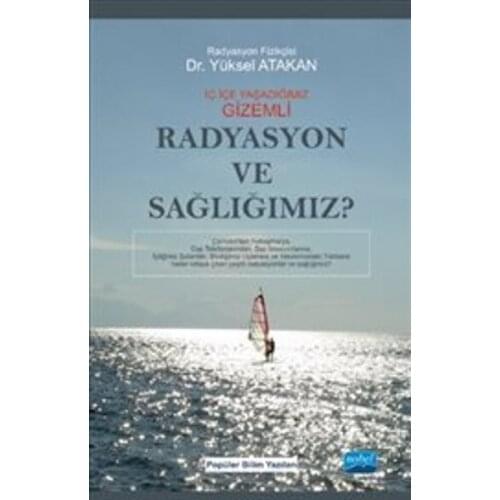 Radiation and Our Health. Rises Atakan.Nobel the Academic Publishing