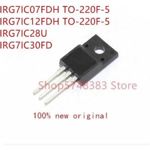 10PCS IRG7IC07FDH IRG7IC12FDH IRG7IC28U IRG7IC30FD TO-220F