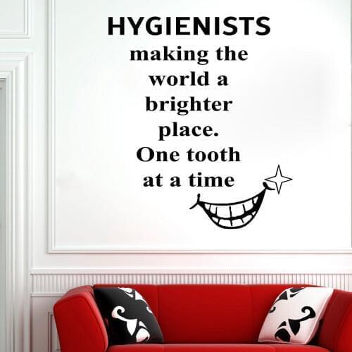 Dental clinic wall sticker Quote HYGIENISTS making the world a brighter place one tooth at a time waterproof vinyl decal G591