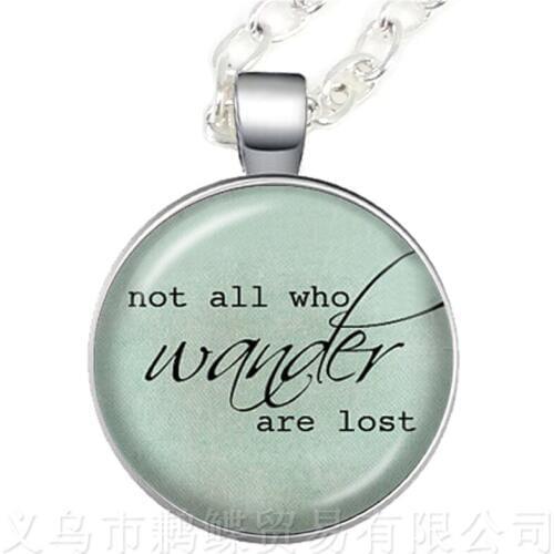 Not All Who Wander Are Lost Round Glass Cabochon Necklace Best Gift For Motivating People Famous Aphorism Sweater chain