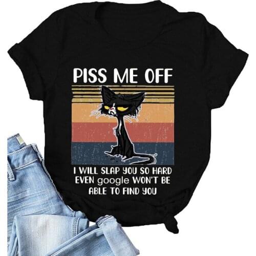 Piss Me Off Black Cat Print Short-Sleeved T-Shirt Loose Casual Round Neck Cotton T-Shirt Women 2021 Summer Vintage Female Tshirt