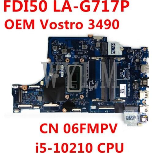 CN 06FMPV 6FMPV FDI50 LA-G717P i5-10210 CPU Mainboard For Dell OEM Vostro 3490 Laptop Motherboard 100%Tested Working Well