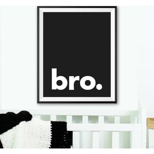 Bro. Print Minimalist Typography Poster Black White Quote Affiche Scandinave Art Canvas Painting Baby Boys Nursery Wall Decor