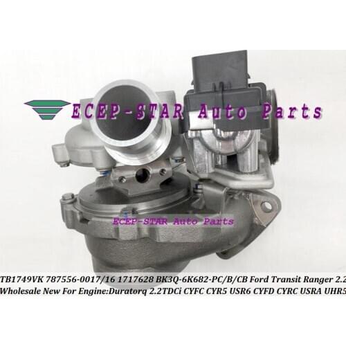 GTB1749VK 787556 854800 787556-0017 787556-0016 BK3Q6K682PB BK3Q-6K682-PB For Ford Transit Ranger Duratorq 2.2L TDCi CYFC CYR5