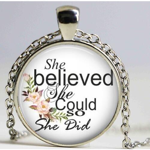 She Believed She Could So She Did necklace Jewelry Quote Girl Birthday Graduation Inspirational Chain Glass