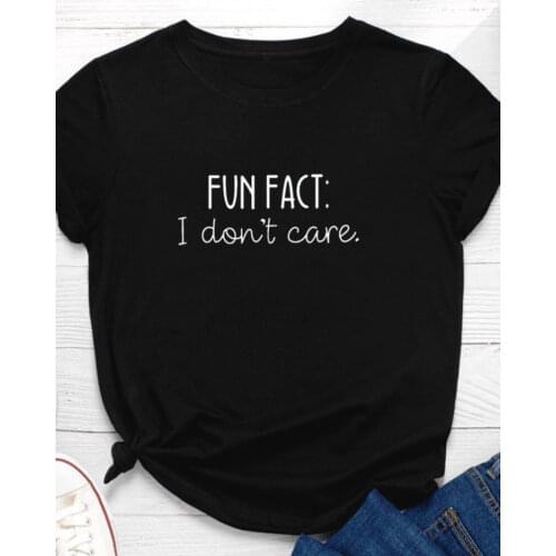 Fun Fact I Don't Care Letter Print Women T Shirt Short Sleeve O Neck Loose Women Tshirt Ladies Tee Shirt Tops Camisetas Mujer