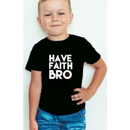 Have Faith Bro Jesus Kids T-Shirt Toddler Easter Shirt Cute Trendy Kids Graphic Tees Baby Boy Fashion Clothes Child Tops Clothe