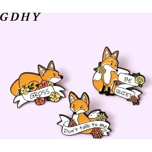 GDHY Be quiet Fox Enamel Pins Custom Don't talk to me Forest Animal Brooches Bag Lapel Pin Badge Jewelry Gift for Kids Friends