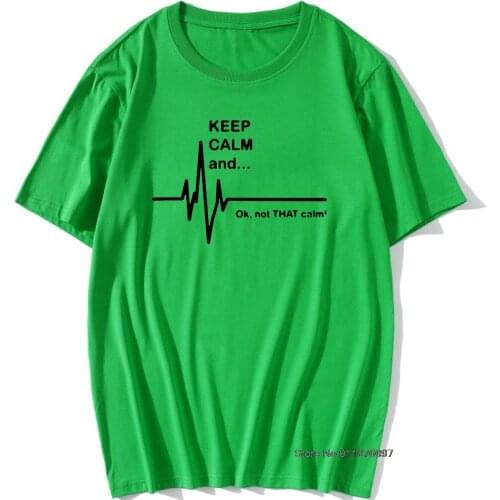Keep Calm and... Funny T Shirt Not That Calm EKG Heart Rate Paramedic Nurse T Shirt Cotton Short Sleeve T-shirts for Men Women