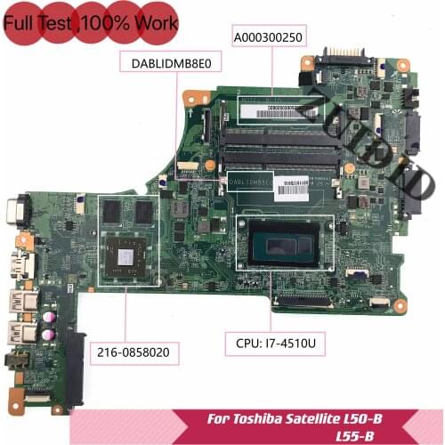 A000300250 DABLIDMB8E0 For Toshiba Satellit L50-B L55-B laptop motherboard 216-0858020 Wifi I7-4510U CPU DDR3 100% test ok