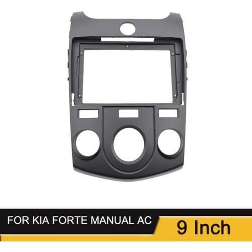 Car Radio Fascia for KIA FORTE MANUAL AC 9 Inch Screen Dash Panel Dashboard Installation Refitting Mount Trim kit Stereo Bezel