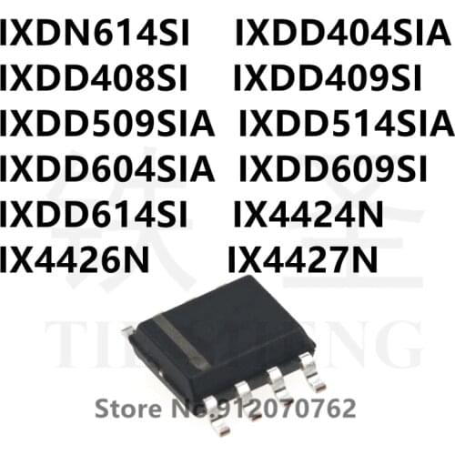 10PCS IXDN614SI IXDD404SIA IXDD408SI IXDD409SI IXDD509SIA IXDD514SIA IXDD604SIA IXDD609SI IXDD614SI IX4424N IX4426N IX4427N SOP8