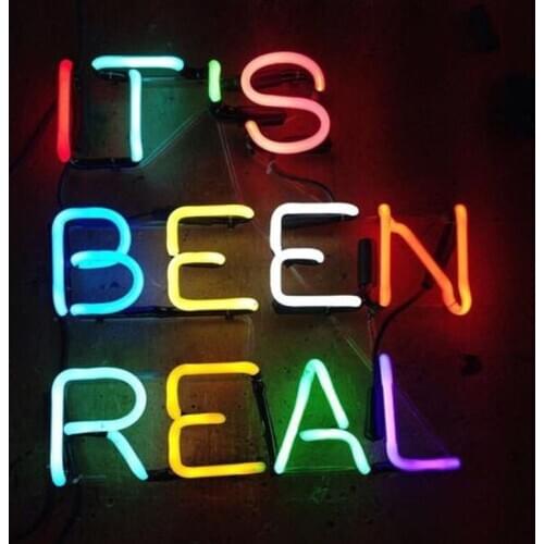 Neon Sign For it is Been Real Tube Commercial Beer club Lamp resterant light Hotel custom free diner coffee Impact Attract light