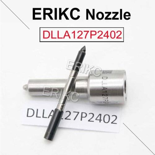 ERIKC DLLA127P2402 Diesel Injector Sprayer Parts DLLA 127 P 2402 Common Rail Fuel Nozzle Tip 0433172402 For Bosch 0 445 120 367