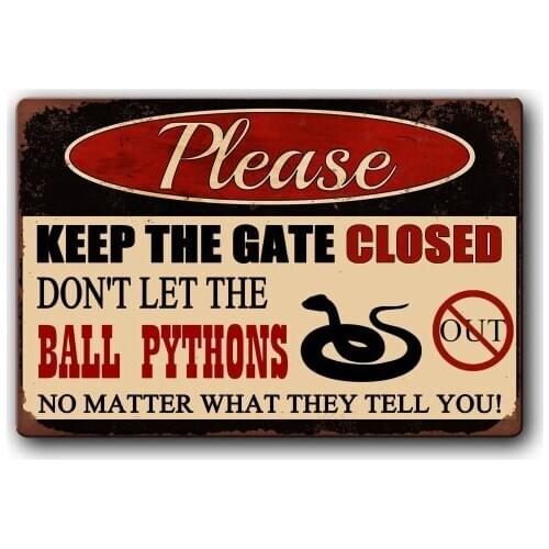 Funny Ball Pythons Sign Keep Gate Closed Pet Metal Tin Sign Vintage Tin Metal Sign