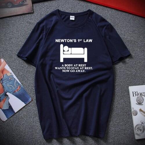 Funny Printed Newtons First Law T shirt A Body At Rest Wants To Stay At Rest Now Go Away Physical Nerd Summer Tshirt EU Size