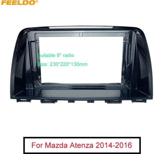 FEELDO Car 2Din Radio Stereo Fascia Frame for Mazda Atenza 9" Big Screen CD/DVD Player Face Dash Mount Trim Kit