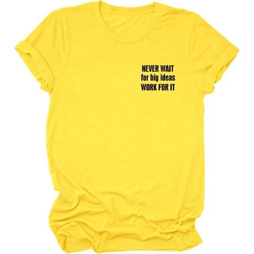 Never Wait for Big Ideas Work for It Tshirt Women Vintage Plus Size Tee Gothic 90s 2021 Aesthetic Korean Clothes XL