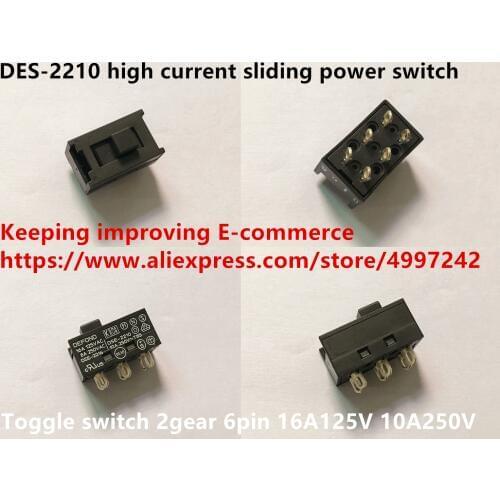 Original new 100% import DSE-2210 toggle switch 2gear 6pin 16A 125V 10A 250V high current sliding power switch