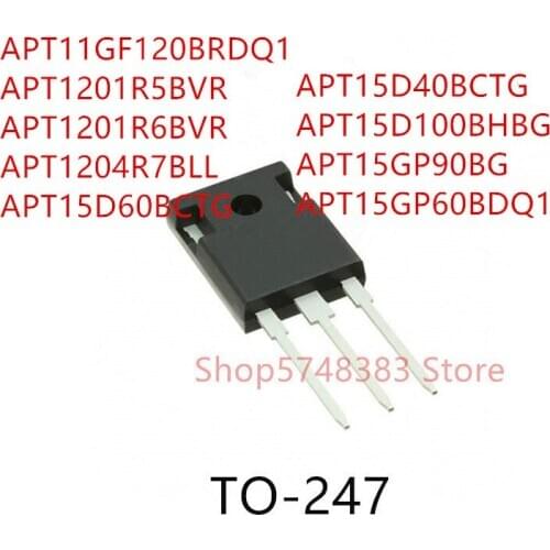 10PCS APT11GF120BRDQ1 APT1201R5BVR APT120R6BVR APT1204R7BLL APT15D60BCTG APT15D40BCTG APT15D100BHBG APT15GP90BG APT15GP60BDQ1