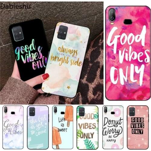 Positive Good Vibe Only Love Happy Phone Case Cover For Samsung Galaxy A21S A01 A11 A31 A81 A10 A20E A30 A40 A50 A70 A80 A71 A51