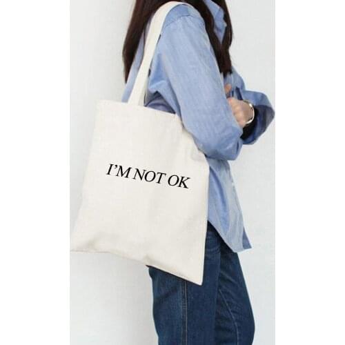 I'M NOT OK Letter Ladies Shopping Bag Handbags Duality Tumblr Cloth Canvas Tote Bags Women Eco Reusable Shoulder Shopper Bags