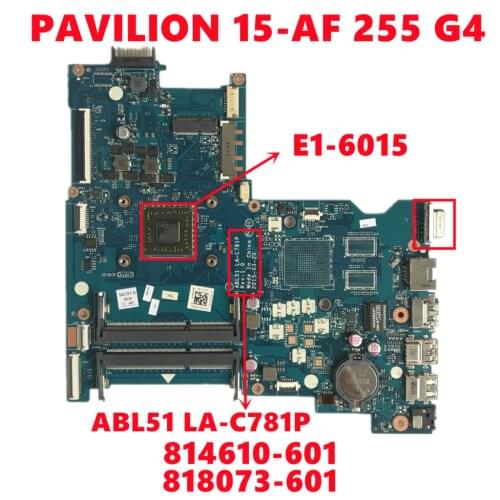 814610-601 814610-501 814610-001 818073-601 For HP PAVILION 15-AF 255 G4 Laptop Motherboard ABL51 LA-C781P W/ E1-6015 100% Test
