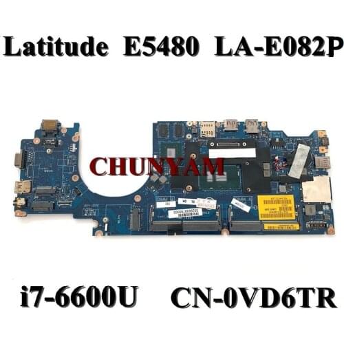 NEW LA-E082P i7-6600U 2GB Video FOR DELL Latitude 14 5480 E5480 Laptop Notebook Motherboard CN-0VD6TR VD6TR Mainboard 100%tested