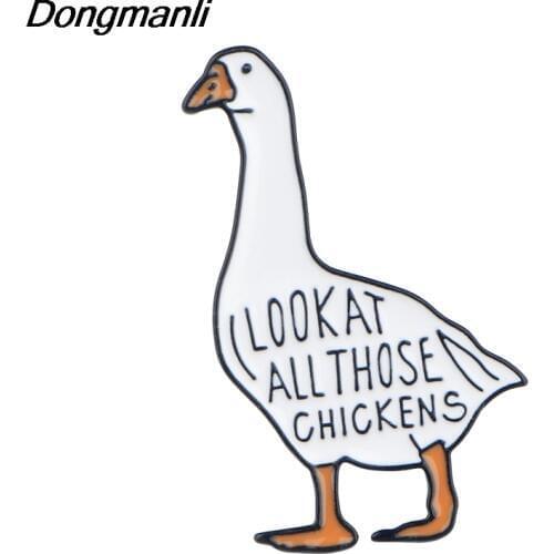 P4204 Dongmanli Funny Goose Jewelry Look All Those Chickens Metal Brooch Pins Badge backpack bag Collar Lapel Pins