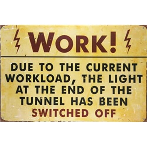 Work Vintage Tin Sign Bar Pub Home Wall Decor Retro Art Office Metal Sign Workplace Wall Poster Iron Plate