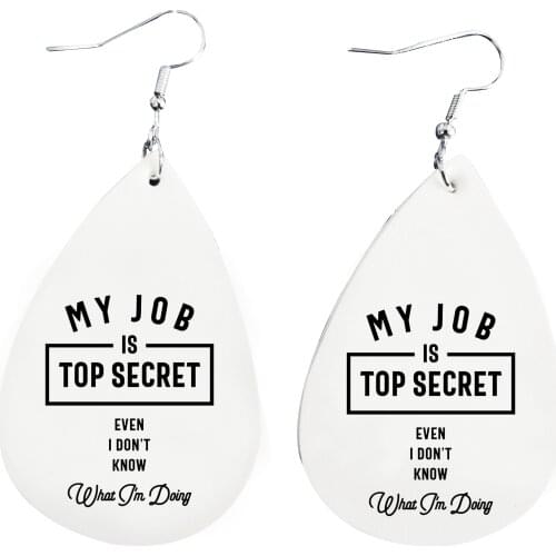 Leather Earrings -Personalized Slogan Customization My Job Is Top Secret Even I Don't Know What I'm Doing