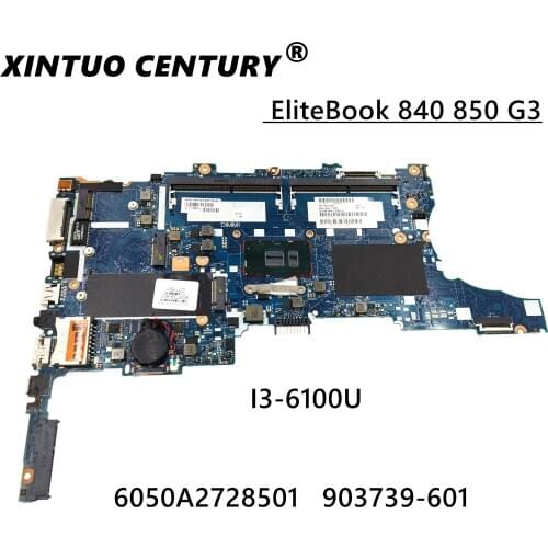 For HP EliteBook 840 850 G3 Laptop motherboard 903739-001 903739-601 DDR4 6050A2728501-MB-A01 SR2EU I3-6100U CPU