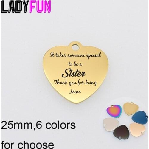 It Takes Someone Special To Be A Sister Thank You For Being Mine Heart Charm Stainless Steel Sisters Charms DIY Pendant 10pcs