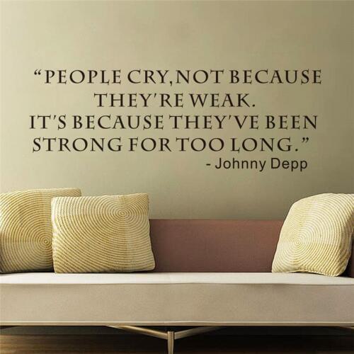 People cry because the are strong for too long Wall Stickers living room bedroom Wall Decals family wedding Decoration