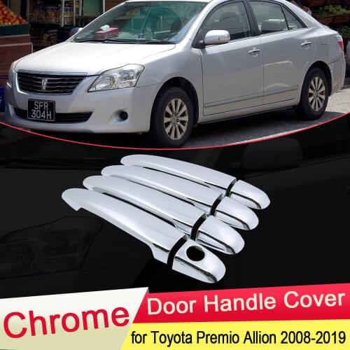For Toyota Premio Allion T260 2008~2019 Chrome Door Handle Cover Set Styling Accessories 2009 2010 2011 2012 2013 2015 2016 2017