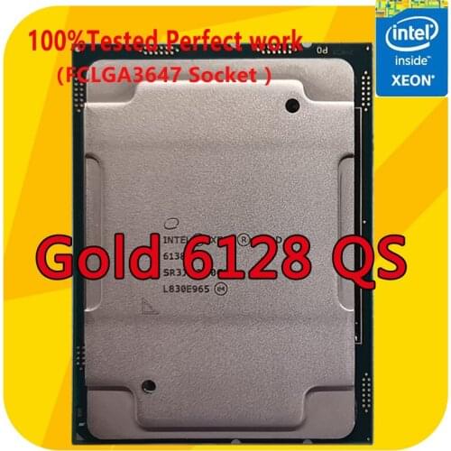 Intel Xeon Gold 6128 QS Version 3.4GHZ 6-Cores 19.25MB Smart Cache CPU Processor 115W LGA3647 For Server Motherboard