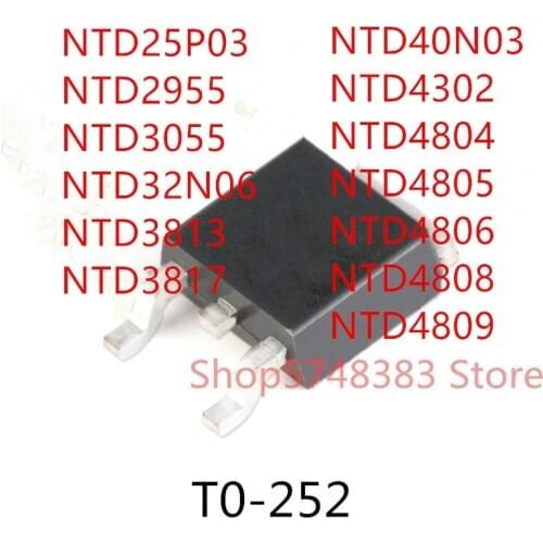 10PCS NTD25P03 NTD2955 NTD3055 NTD32N06 NTD3813 NTD3817 NTD40N03 NTD4302 NTD4804 NTD4805 NTD4806 NTD4808 NTD4809 TO-252