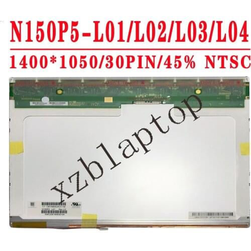 N150P5-L01 L02 L03 L04 LTN150PG-L03 LTN150P4-L01 CLAA150PB01 B150PG01 B150PG-L03 LP150E05 N150P5-L04 1400X1050 30PIN LCD Screen