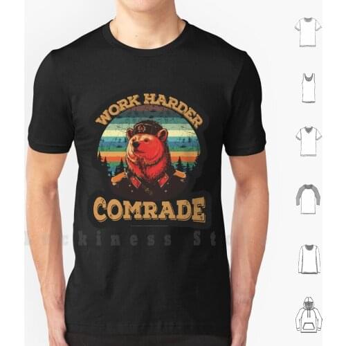 Work Harder T Shirt Print For Men Cotton New Cool Tee Work Harder Comrade Soviet Bear Meme Funny Humor Parody Cute